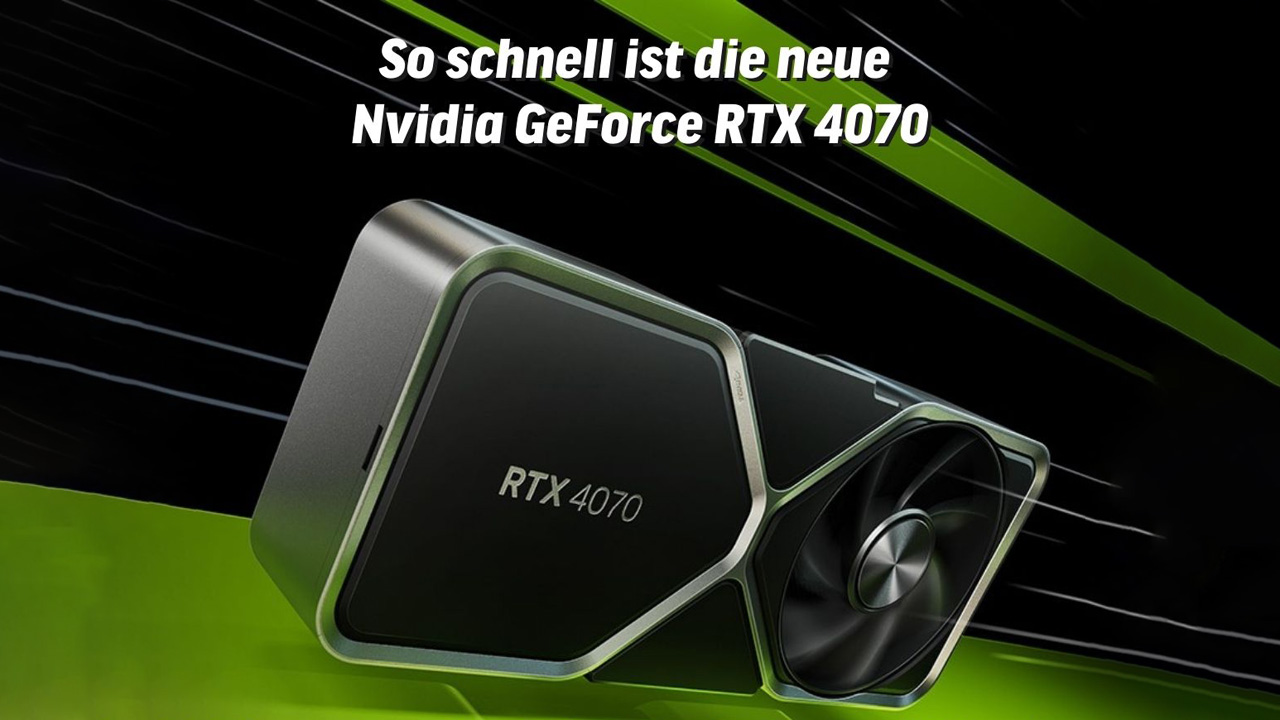 Presseschau: So schnell ist die Nvidia GeForce RTX 4070